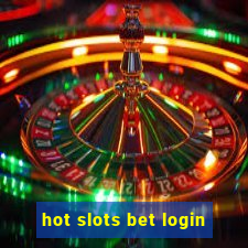 hot slots bet login